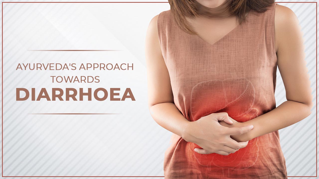 Ayurveda's Approach towards Diarrhoea