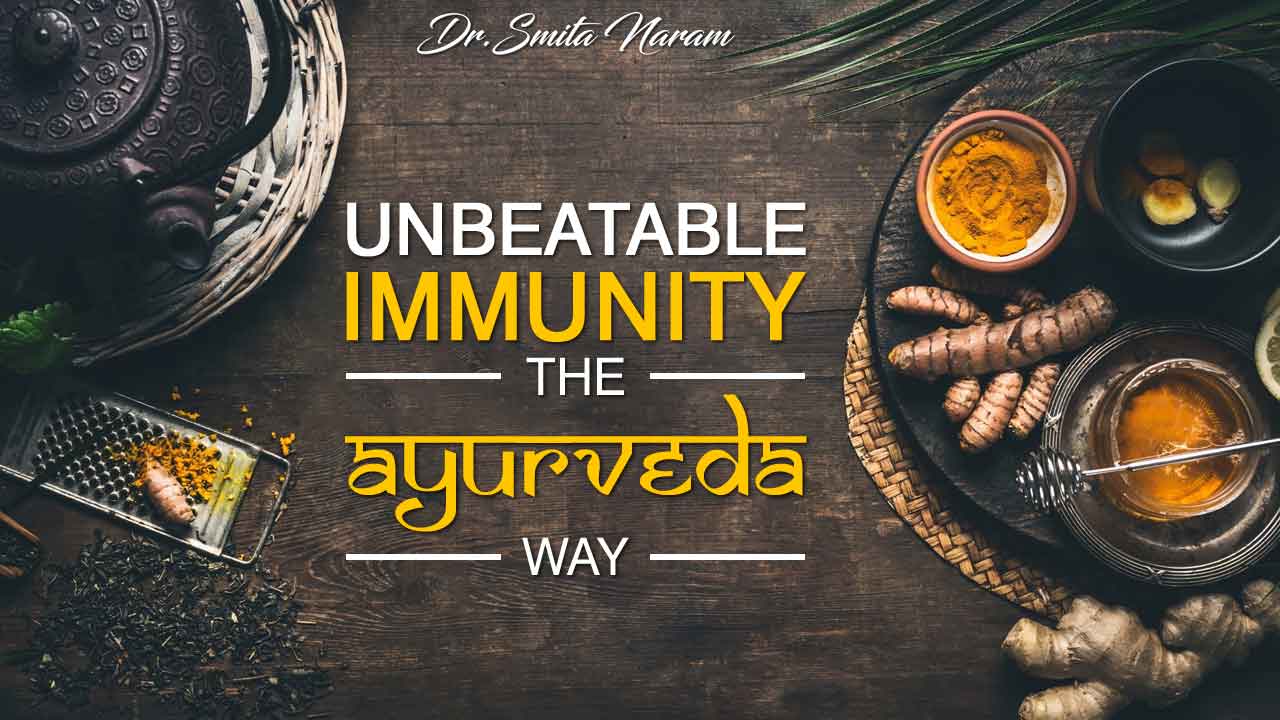 Strengthening Immunity - The Ayurveda Way