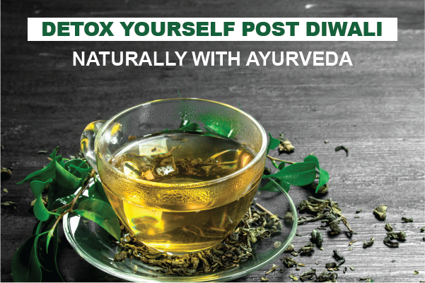 Detox Yourself Post Diwali Naturally With Ayurveda