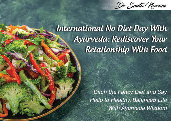 International No Diet Day With Ayurveda: Rediscover Your Relationship With Food